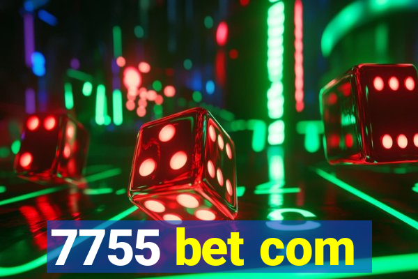 7755 bet com